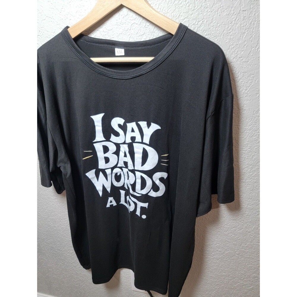 I Say Bad Words A Lot T-Shirt XXL Black Funny Graphic Tee Adult 2XL